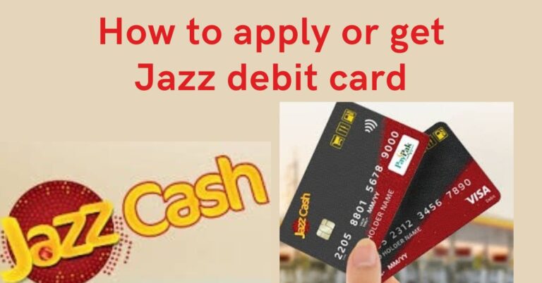 How to Get Jazz Cash Debit Card in 2023