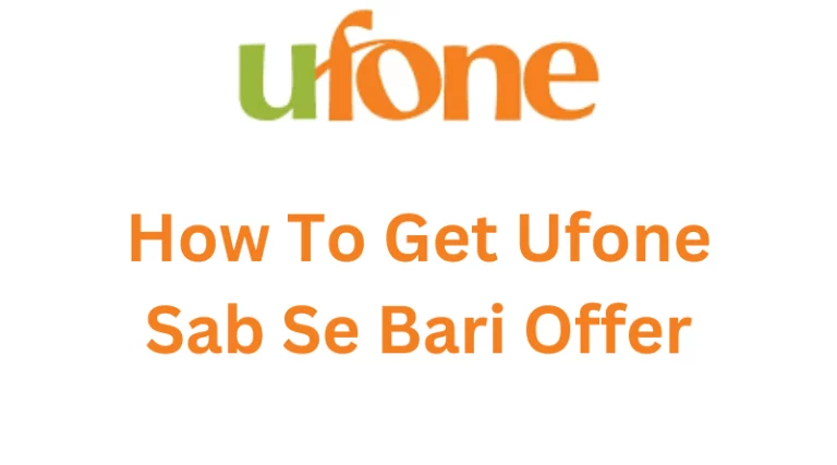 How To Get Ufone Sab Se Bari Offer