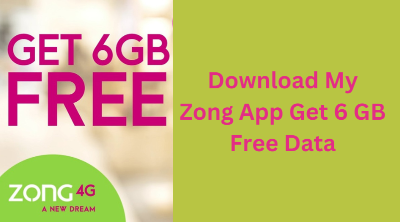 My Zong App Get 6 GB