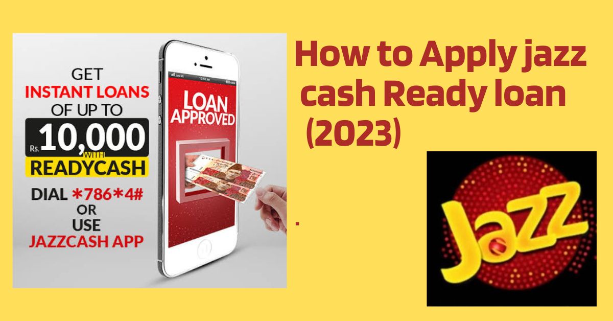 How To Get Jazz Cash Loan in 2023