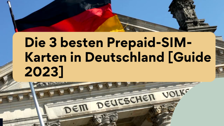 Die 3 besten Prepaid-SIM-Karten in Deutschland [Guide 2023]