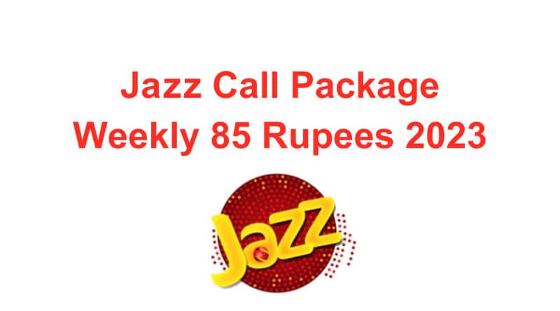 Jazz Call Package Weekly 85 Rupees 2023