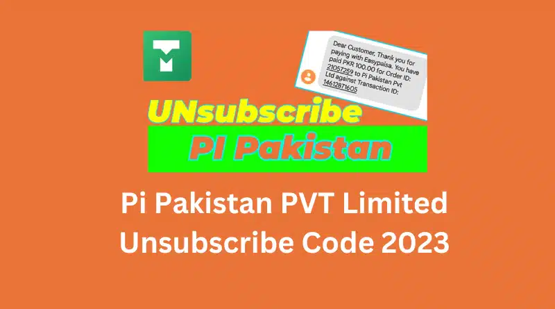 Pi Pakistan PVT Limited Unsubscribe Code
