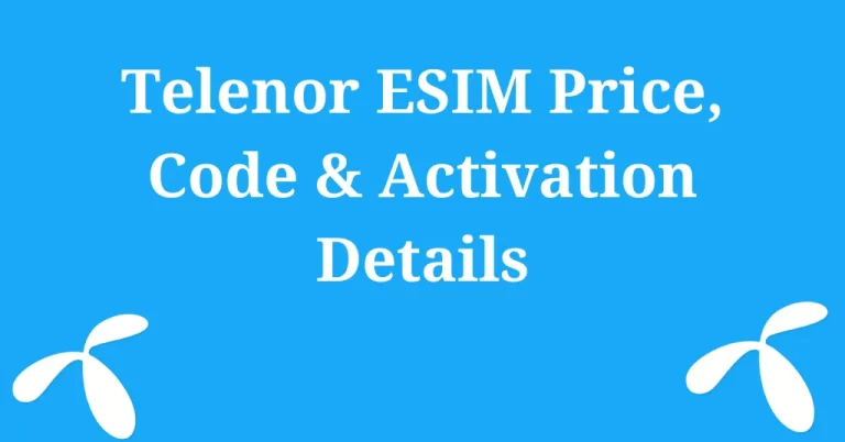 Telenor ESIM Price, Code & Activation Latest Details 2023