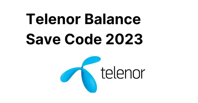 Telenor Balance Save Code in 2023 (4 New Ways)