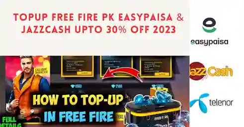 TopUp Free Fire PK EasyPaisa & JazzCash Upto 30% Off 2023