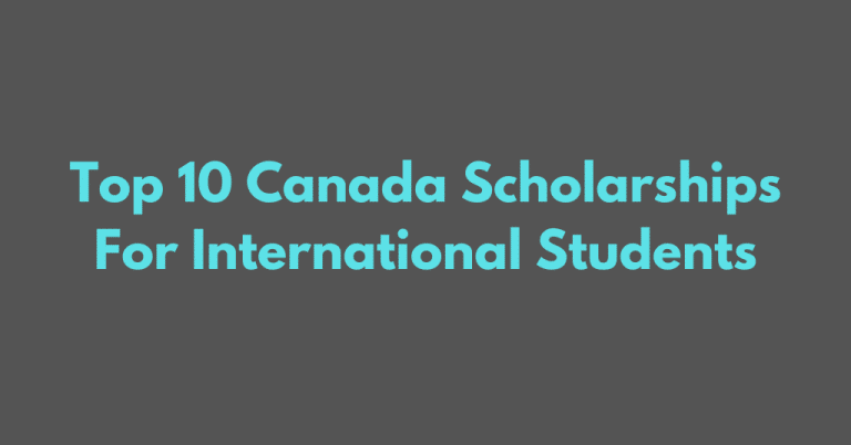 Top 10 Canada Scholarships For International Students