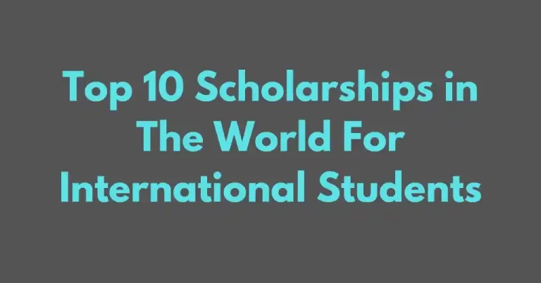 Top 10 Scholarships in The World For International Students