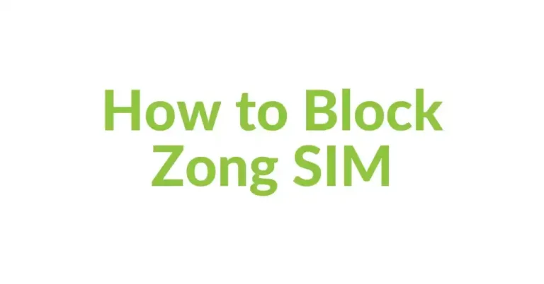 How to Block Zong SIM – A Step By Step Process 