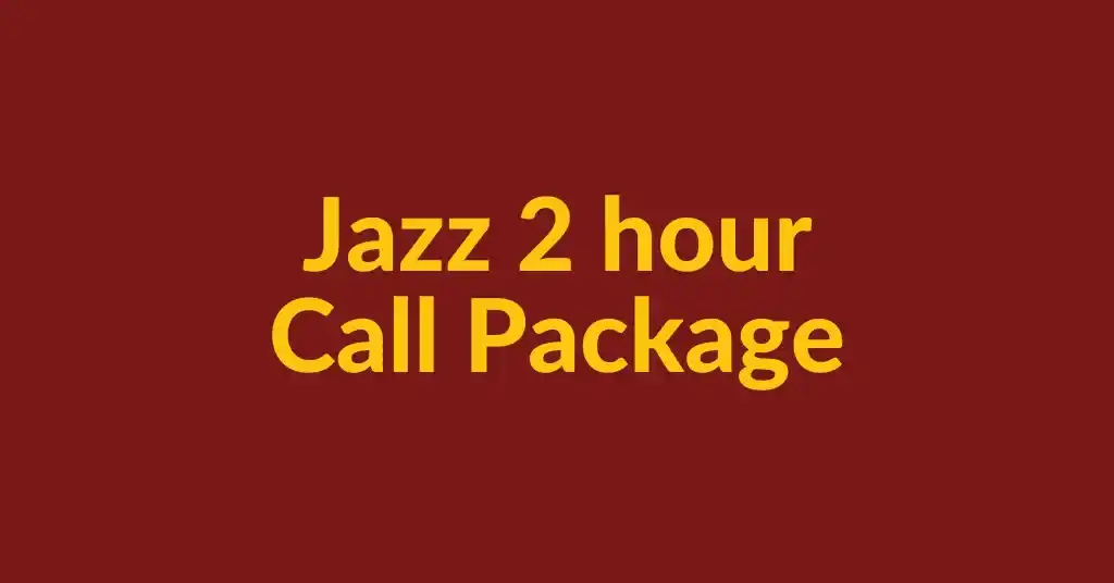Jazz 2 hour Call Package